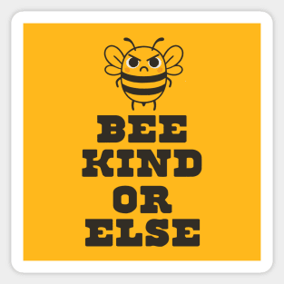 Bee Kind or Else – Angry Bee Positivity Shirt Sticker